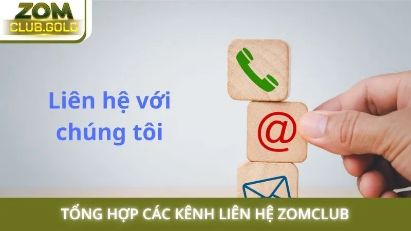 Tổng hợp các kênh liên hệ Zomclub