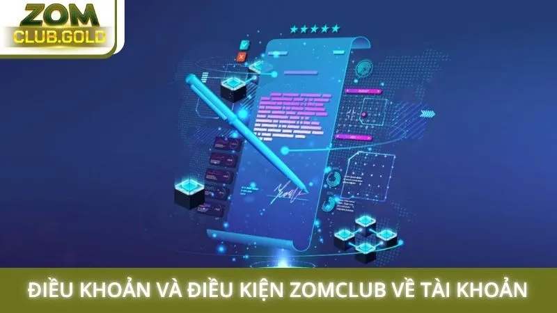 Điều khoản và điều kiện Zomclub về tài khoản