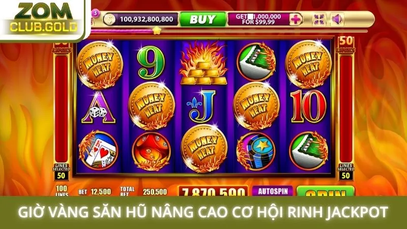 Giờ vàng săn hũ nâng cao cơ hội rinh jackpot