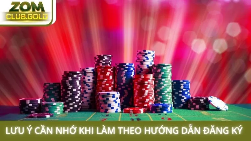 Lưu ý cần nhớ khi làm theo hướng dẫn đăng ký Zomclub