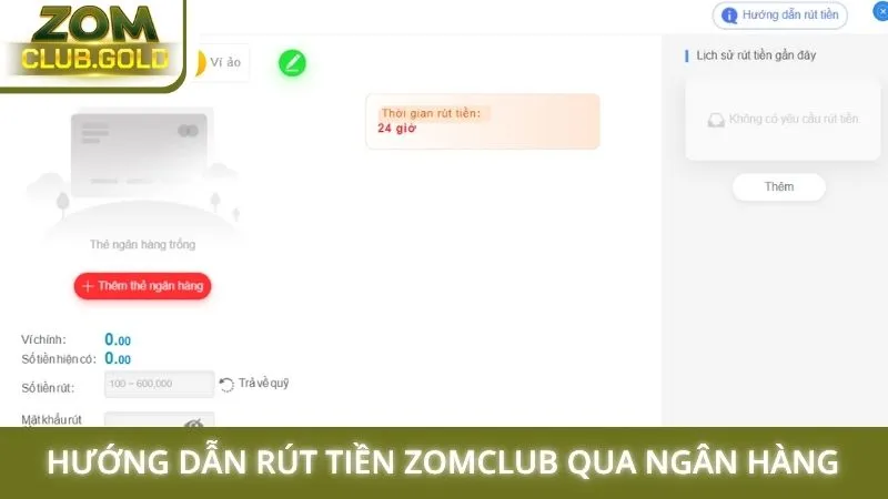 Hướng dẫn Rút tiền Zomclub qua ngân hàng