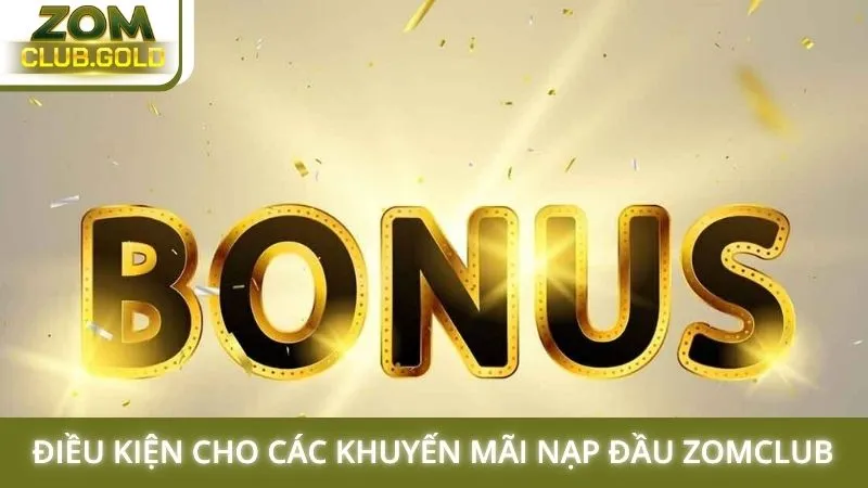 Điều kiện cho các khuyến mãi nạp đầu Zomclub