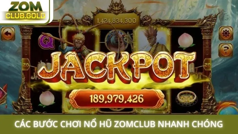 Các bước chơi nổ hũ Zomclub nhanh chóng