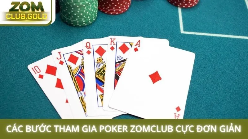 Các bước tham gia Poker Zomclub cực đơn giản