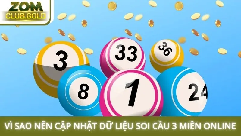 Vì sao nên cập nhật dữ liệu soi cầu 3 miền online