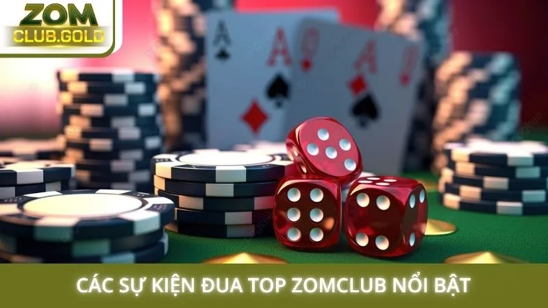 Các sự kiện đua top Zomclub nổi bật