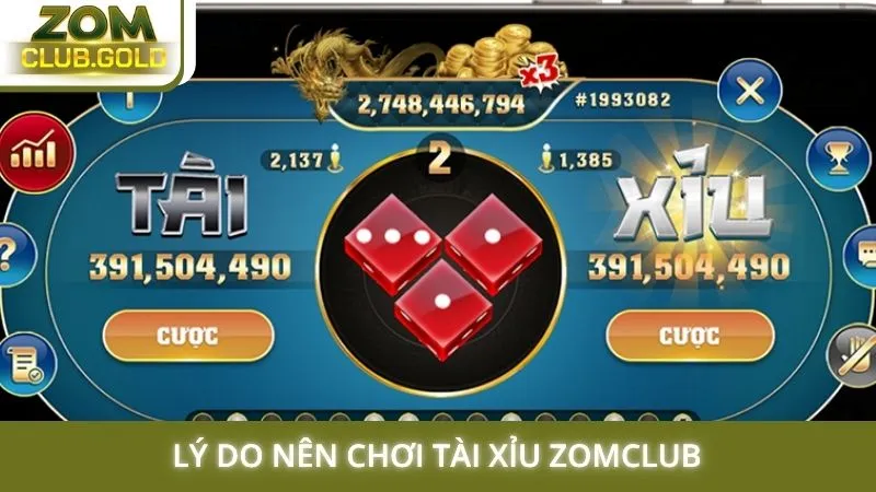 Lý do nên chơi tài xỉu Zomclub